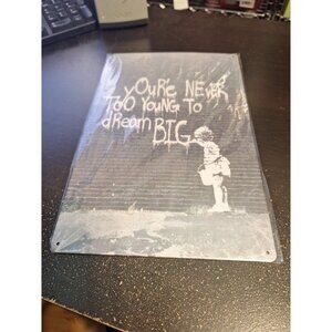 Banksy You’re Never Too Young to Dream Big Metal Tin Sign 8" x 12" Street Art
